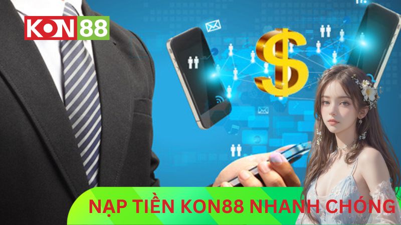 Hướng dẫn nạp tiền KON88