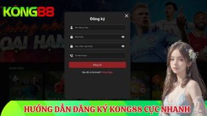 Hướng dẫn đăng ký KONG88