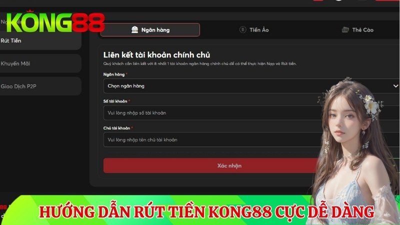 Hướng dẫn rút tiền KONG88